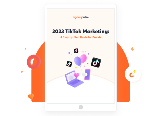 2023 TikTok Marketing Ebook by Agorapulse